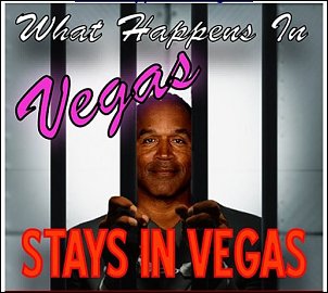 Click image for larger version

Name:	oj-vegas.jpg
Views:	486
Size:	163.3 KB
ID:	5628