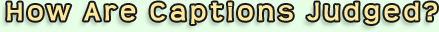 How Are Captions Judged