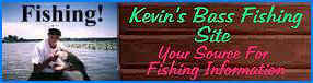 Kevin's Bass Fishing Site - BassFishin.Com